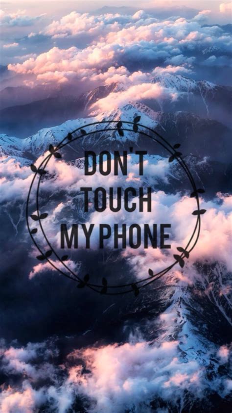 Don T Touch My Phone Wallpapers Pixelstalknet