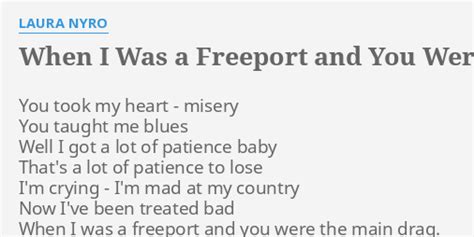 When I Was A Freeport And You Were The Main Drag Lyrics By Laura Nyro