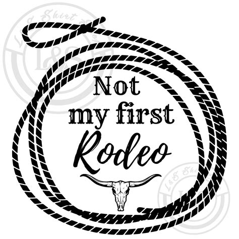Not My First Rodeo Lasso Funny Clip Art Svg Pngdigital Download Etsy