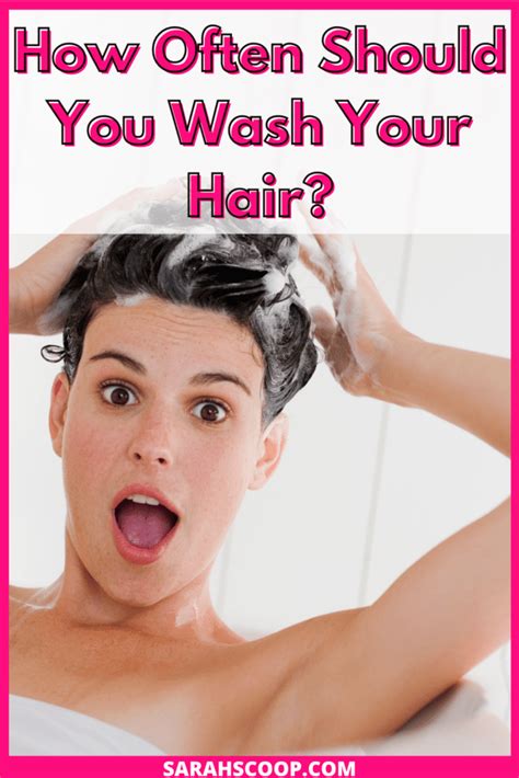 How Often Should You Wash Your Hair Sarah Scoop