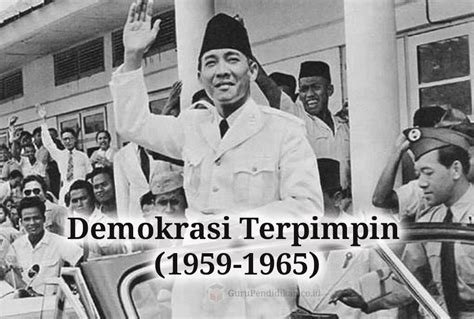 Demokrasi Terpimpin Sejarah Latar Belakang Dan Ekonomi