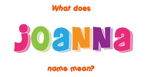 Joanna Name Meaning Of Joanna