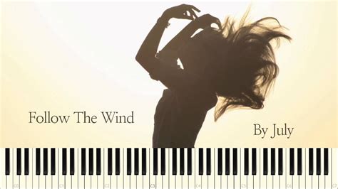 July Follow The Wind Piano Tutorial Youtube