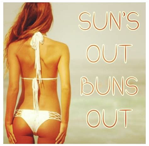 Sun S Out Buns Out God Is Heart