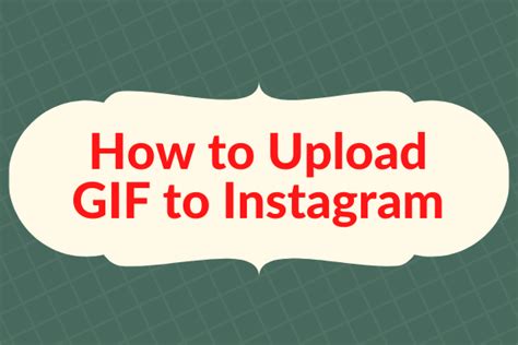 How To Upload GIF To Instagram Methods MiniTool MovieMaker