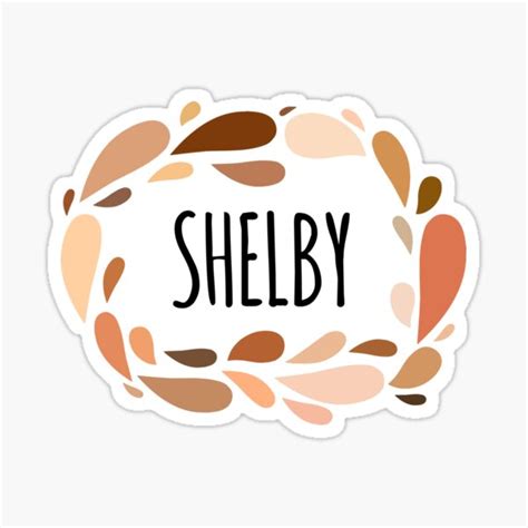 Shelby Names For Wife Daughter And Girl Sticker By Kindxinn Redbubble