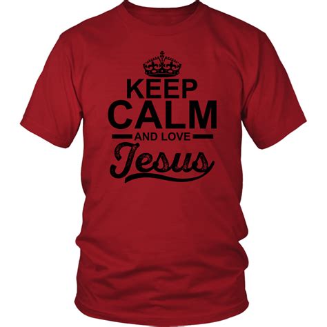 Keep Calm And Love Jesus Womens Christian T Shirt Jesus Shirt Keep