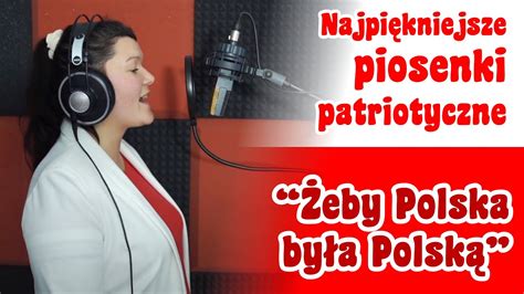 Żeby Polska była Polską Joanna Biernat piosenki patriotyczne podkład Jangok YouTube