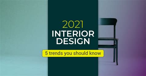 Top 5 Decorating And Remodeling Tips Design Trends 2021 Usa