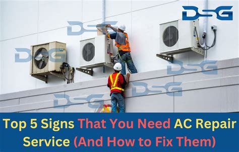 Top 5 Signs That You Need Ac Repair Service And How To Fix Them