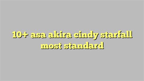 10 asa akira cindy starfall most standard công lý and pháp luật