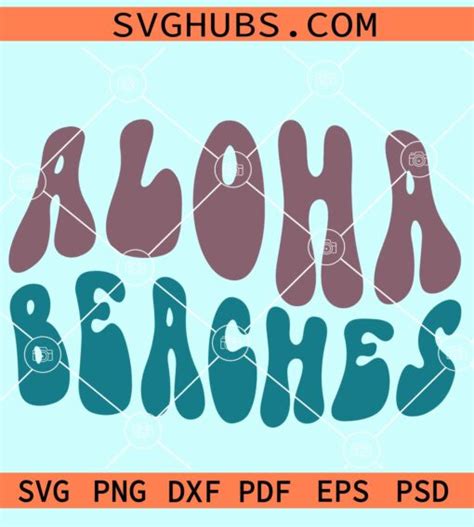 Aloha Beaches Svg Aloha Svg Files Summer Svg File Beach Life Svg