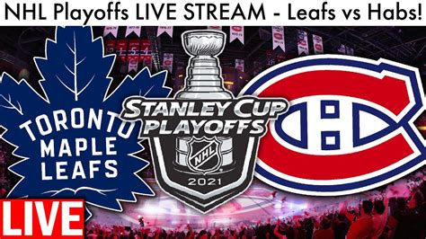 Toronto Maple Leafs Vs Montreal Canadiens Game 1 Live Stream Nhl