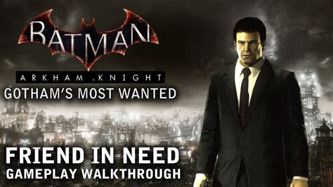 Friend In Need Batman Arkham Knight - Batman - Arkham Knight - Gotham's Most Wanted: Friend in Need (PS4