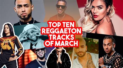 Top Ten Reggaeton Hits Of March Latinolife