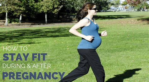 How To Stay Fit During And After Pregnancy Runners Connect