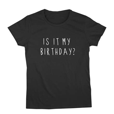 Mens T Shirts Unisex T Shirt Cotton Funny Birthday Shirt Sarcastic