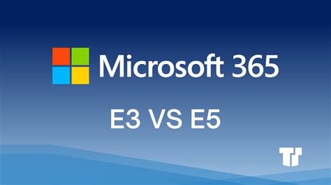 M365 E3 Vs E5 Which Is Best For You