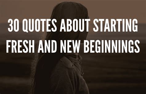 Quotes About Starting Fresh And New Beginnings