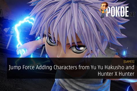 Tgs 2018 Jump Force Adding Characters From Yu Yu Hakusho And Hunter X