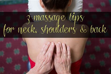 3 Massage Tips For Neck Shoulders And Back And Giveaway Massage