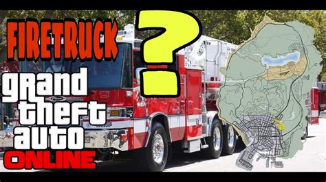Gta5 How To Get A Firetruck Location Walkthrough Easieast Way Youtube