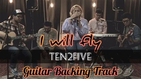 I Will Fly Ten2five Guitar Backing Track Lirik Karaoke Cover