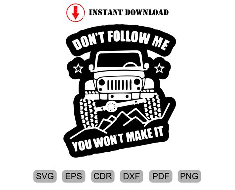 Dont Follow Me You Wont Make It Jeep Truck Etsy