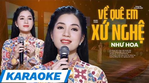 Karaoke Về Quê Em Xứ Nghệ Tone Nữ Như Hoa Beat Gốc Beat Chất Lượng Cao Youtube