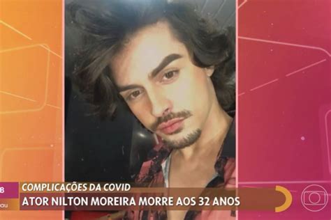 ‘encontro Ator Nilton Moreira Morre Aos 32 Anos Por Complicações Da