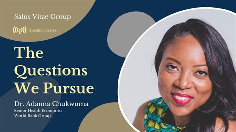 The Questions We Pursue Dr Adanna Chukwuma Youtube