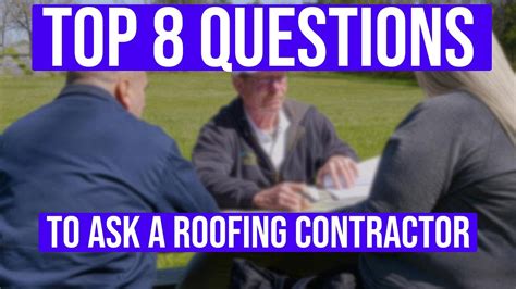 Top 8 Questions To Ask A Roofing Contractor Youtube