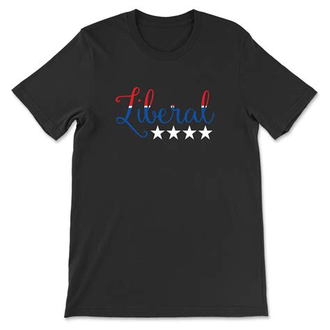 Liberal T Shirt Subliworks