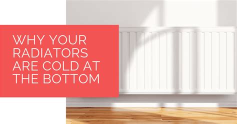 Why Your Radiators Are Cold At The Bottom And How To Fix It Heat Pump