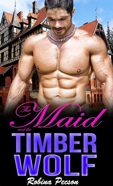 The Maid And The Timber Wolf BBW Billionaire Shifter Romance EBook Pecson Robina Amazon Ca