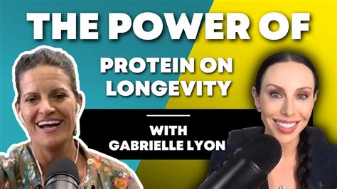 The Power Of Protein On Longevity Dr Gabrielle Lyon And Dr Mindy Pelz