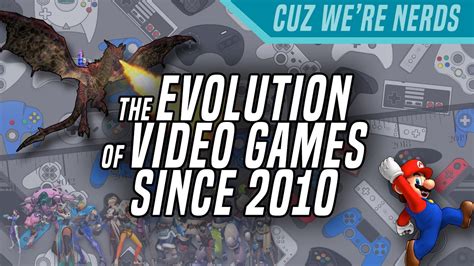 The Evolution Of Video Games Since 2010 Youtube