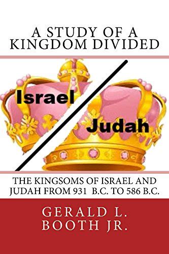 A Study Of A Kingdom Divided A Detailed Study Of The Divided Kingdoms