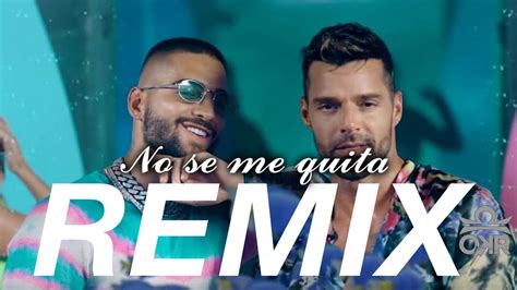 Maluma No Se Me Quita Remix Ft Ricky Martin Dj Okr Youtube
