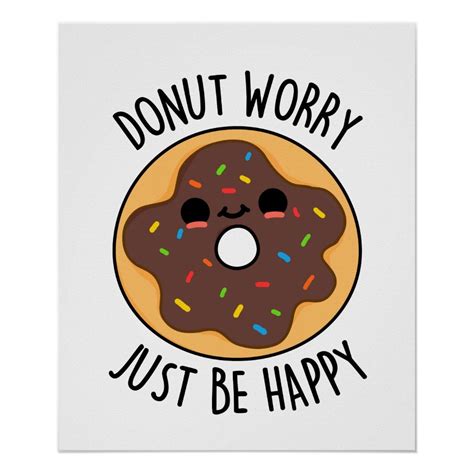 Donut Worry Just Be Happy Funny Donut Pun Poster Zazzle Funny Food