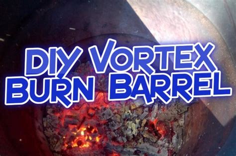 Diy Simple Vortex Burn Barrel 6 Steps Instructables