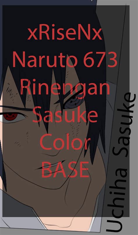 Naruto 673 Rinnegan Uchiha Sasuke Color Base Psd By Xrisenx On Deviantart