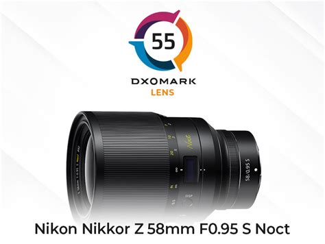 nikon nikkor z 58mm f 0 95 s noct lens tested at dxomark the highest score ever achieved and