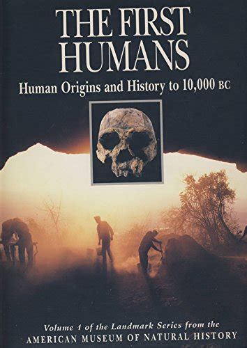 The First Humans Human Origins And History To 10000 Bc By American