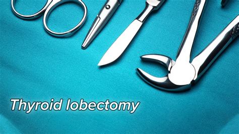 Thyroid Lobectomy Youtube