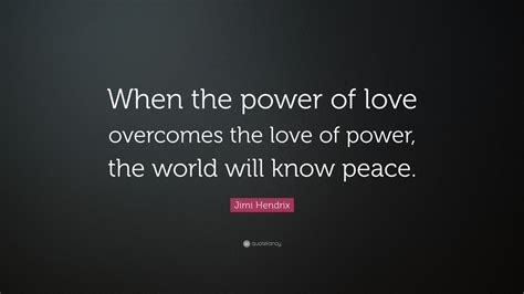 204 images of love quotes free download. Jimi Hendrix Quote: "When the power of love overcomes the ...