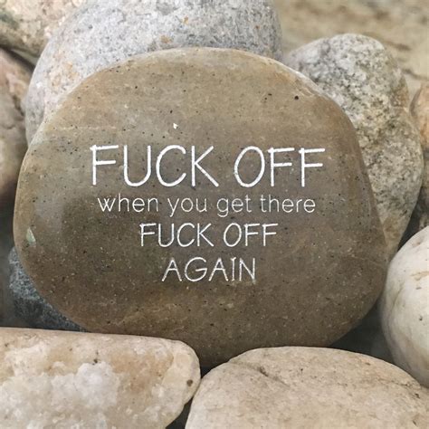 Fuck Off When You Get There Fuck Off Again Engraved Rock Etsy