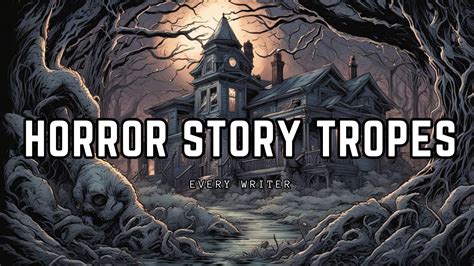 100 Horror Story Tropes Everywriter