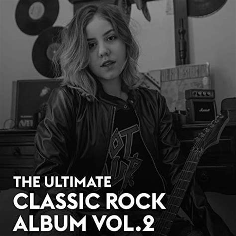 Various Artists The Ultimate Classic Rock Album Vol 2 Lyrics And