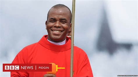 He should stop insulting the authorities of the church. Father Mbaka on President Muhammadu Buhari, Insecurity in ...